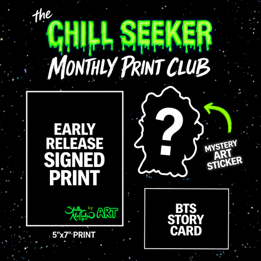 CHILL SEEKER MONTHLY PRINT CLUB